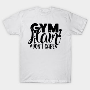 GYM hair don't care T-Shirt